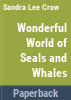 The_wonderful_world_of_seals_and_whales