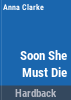 Soon_she_must_die