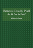 Britain_s_Deadly_Peril__Are_We_Told_the_Truth_